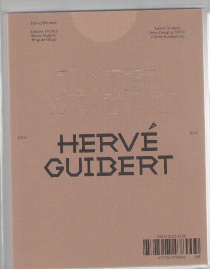 BENNETT, Alex; GAYNOR, Oscar (eds.) - Tinted Window #1 Hervé Guibert